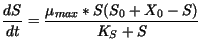 $\displaystyle \frac{dS}{dt} = \frac{\mu_{max}* S(S_0 + X_0 -S)}{K_S +S}$