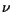 $ \nu$