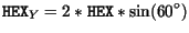$\displaystyle \mathtt{HEX}_Y = 2 * \mathtt{HEX} * \sin(60^\circ)$
