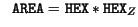 $\displaystyle \ \ \mathtt{AREA} = \mathtt{HEX} * \mathtt{HEX}_Z$