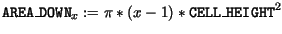 $\displaystyle \mathtt{AREA\_DOWN}_x := \pi * (x-1) * \mathtt{CELL\_HEIGHT}^2$
