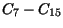 $ C_7-C_{15}$