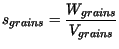 $\displaystyle s_{grains} = \frac{W_{grains}}{V_{grains}}$