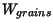 $ W_{grains}$