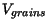 $ V_{grains}$
