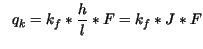 $\displaystyle \ \ q_k = k_f * \frac{h}{l} * F = k_f * J * F$